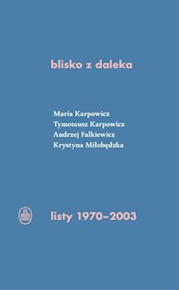 blisko z daleka listy 1970-2003 - Karpowicz Maria, Karpowicz Tymoteusz, Falkiewicz Andrzej, Miłobędzka Krystyna - książka