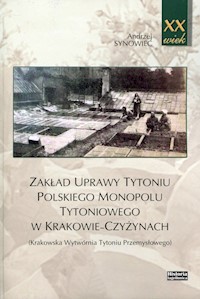 Zakład uprawy tytoniu polskiego monopolu tytoniowego w Krakowie-Czyżynach - Synowiec Andrzej - książka
