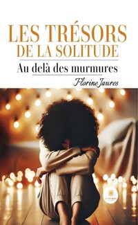 Les trésors de la solitude - Florine Jaures - ebook