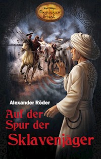 Auf der Spur der Sklavenjäger - Alexander Röder - ebook