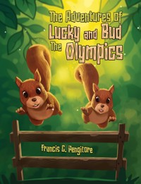 The Adventures of Lucky and Bud: The Olympics - Francis C. Pengitore - ebook