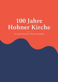 100 Jahre Hohner Kirche 1 -  - ebook