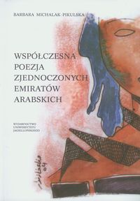 Współczesna poezja Zjednoczonych Emiratów Arabskich - Michalak-Pikulska Barbara - książka