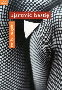 Ujarzmić bestię - Emily Maguire - ebook