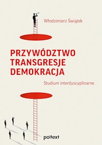Przywództwo Transgresje Demokracja - Świątek Włodzimierz - książka