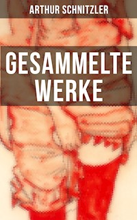 Gesammelte Werke von Arthur Schnitzler - Arthur Schnitzler - ebook