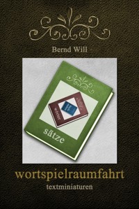 wortspielraumfahrt - Bernd Will - ebook