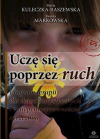 Uczę się poprzez ruch - Kuleczka-Raszewska Maria, Markowska Dorota - książka
