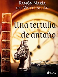 Una tertulia de antaño - Ramón María del Valle-Inclán - ebook