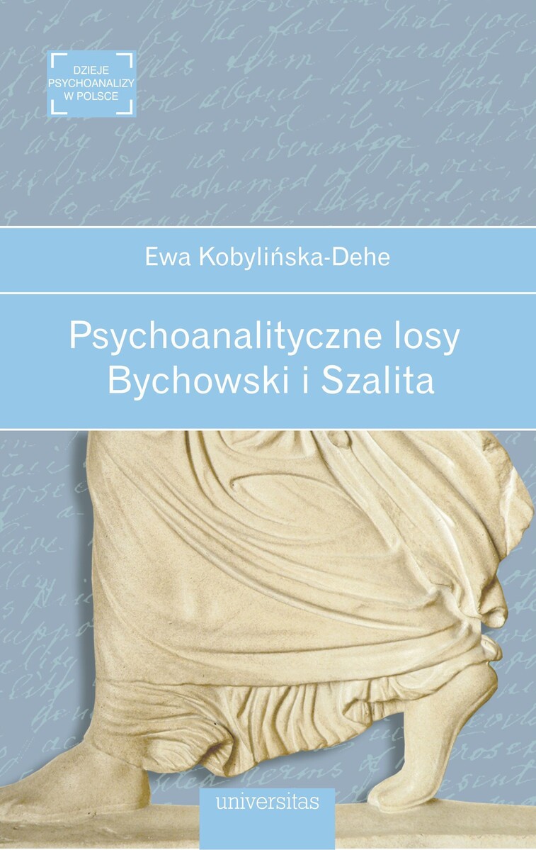 Psychoanalityczne losy. Bychowski i Szalita - Ewa Kobylińska-Dehe - książka