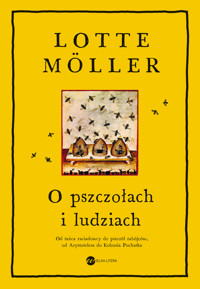 O pszczołach i ludziach - Lotte Möller - ebook + książka