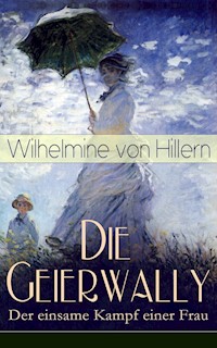 Die Geierwally - Der einsame Kampf einer Frau - Wilhelmine von Hillern - ebook