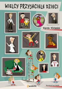 Wielcy przyjaciele dzieci - Michalak Marek - książka
