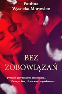 Bez zobowiązań - Wysocka-Morawiec Paulina - książka