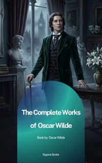 The Complete Works of Oscar Wilde - Oscar Wilde - ebook