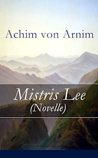 Mistris Lee (Novelle) - Achim von Arnim - ebook