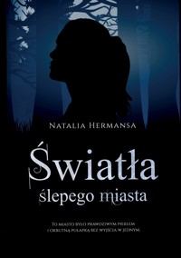 Światła ślepego miasta - Hermansa Natalia - ebook + audiobook + książka