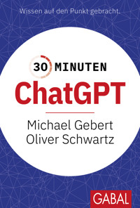 30 Minuten ChatGPT - Michael Gebert - ebook