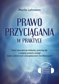 Prawo przyciągania w praktyce - Moritz Lohmann - ebook