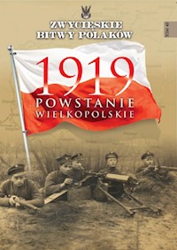 Zwycięskie Bitwy Polaków Tom 43 1919 Powstanie Wielkopolskie - Polak Bogusław - książka