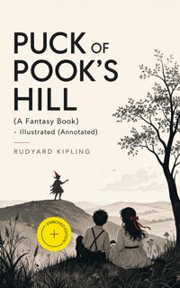 Puck of Pook's Hill (A Fantasy Book) - Illustrated (Annotated) - Rudyard Kipling - ebook