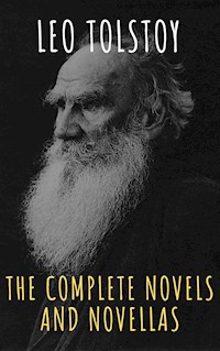 Leo Tolstoy: The Complete Novels and Novellas - Leo Tolstoy - ebook