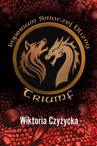 Imperium smoczej blizny. Triumf - Czyżycka Wiktoria - ebook