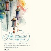 Na zawsze i na wieczność - Monika Cieluch - ebook + audiobook + książka