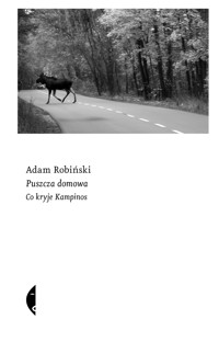 Puszcza domowa. Co kryje Kampinos - Adam Robiński - ebook