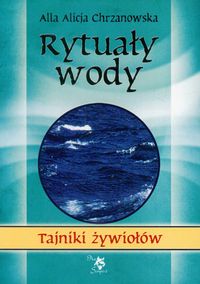 Rytuały wody - Chrzanowska Alla Alicja - książka