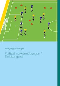 Fußball: Aufwärmübungen / Einleitungsteil - Wolfgang Schnepper - ebook