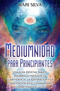 Mediumnidad para principiantes - Mari Silva - ebook