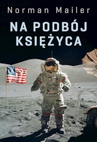 Na podbój Księżyca - Norman Mailer - ebook + książka