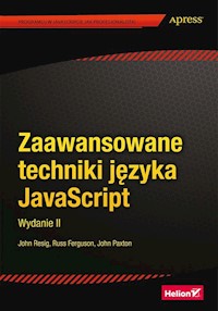 Zaawansowane techniki języka JavaScript - Resig John, Ferguson Russ, Paxton John - książka