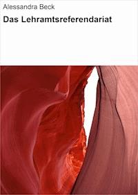 Das Lehramtsreferendariat - Alessandra Beck - ebook