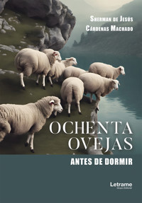 Ochenta ovejas antes de dormir - Sherman Jesús Cárdenas de Machado - ebook