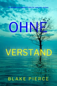 Ohne Verstand (Ein spannender Amber Young FBI-Thriller – Buch 6) - Blake Pierce - ebook