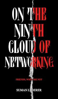 ON THE NINTH CLOUD OF NETWORKING - Suman Lederer - ebook