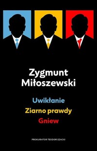 Uwikłanie / Ziarno prawdy / Gniew - Zygmunt Miłoszewski - książka