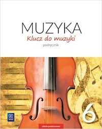 Klucz do muzyki 6 Podręcznik - Smoczyńska Urszula, Jakóbczak-Drążek Katarzyna, Sołtysik Agnieszka - książka