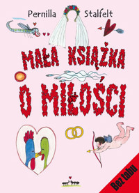 Mała książka o miłości - Stalfelt Pernilla - ebook