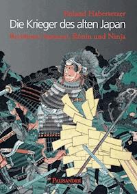 Die Krieger des alten Japan - Roland Habersetzer - ebook