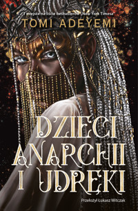 Dziedzictwo Oriszy. Dzieci anarchii i udręki - Tomi Adeyemi - ebook