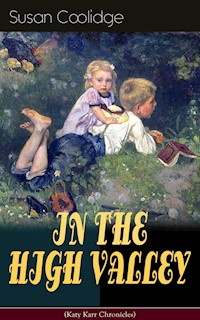 IN THE HIGH VALLEY (Katy Karr Chronicles) - Susan Coolidge - ebook