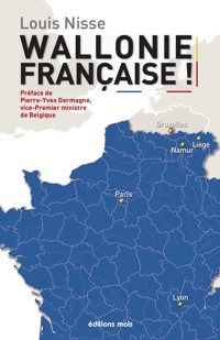 Wallonie française ! - Louis Nisse - ebook