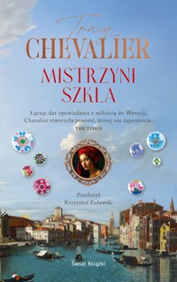 Mistrzyni szkła - Tracy Chevalier - ebook + audiobook + książka