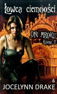 Dni mroku. Łowca ciemności - Drake Jocelynn - ebook