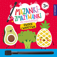 Mazanki-zmazywanki dla najmłodszych 3+ Owoce i warzywa - Anna Borchard - książka