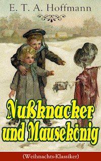 Nußknacker und Mausekönig (Weihnachts-Klassiker) - Hoffmann E.T.A. - ebook