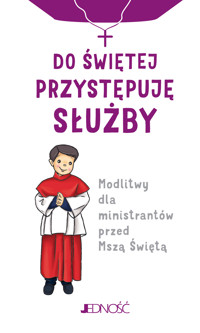 Do świętej przystępuję służby. Modlitwy dla ministrantów przed Mszą Świętą - Janis Jaspers - książka